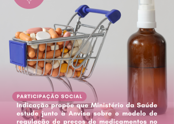 Indicação propõe que Ministério da Saúde estude junto à Anvisa sobre o modelo de regulação de preços de medicamentos no país