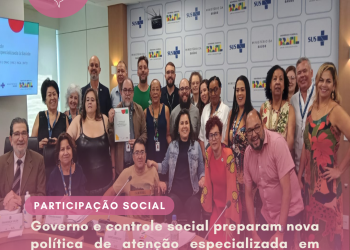 Governo e controle social preparam nova política de atenção especializada em saúde