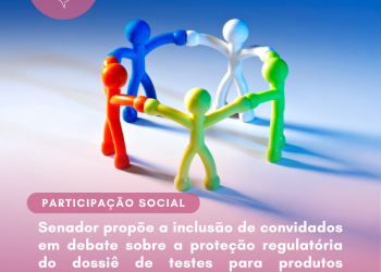 Senador propõe a inclusão de convidados em debate sobre a proteção regulatória do dossiê de testes para produtos farmacêuticos destinados ao uso humano