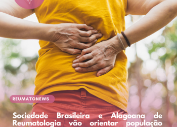 Sociedade Brasileira e Alagoana de Reumatologia vão orientar população sobre doenças reumáticas