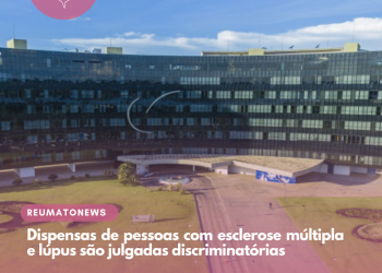 Dispensas de pessoas com esclerose múltipla e lúpus são julgadas discriminatórias