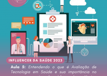 Aula 5: Entendendo o que é Avaliação de Tecnologia em Saúde com Laura Murta