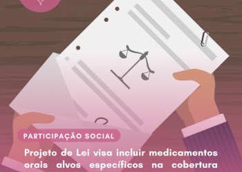 Projeto de Lei visa incluir medicamentos orais alvos específicos na cobertura obrigatório do plano de saúde