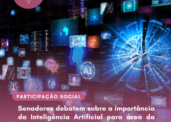 Senadores debatem sobre a importância da Inteligência Artificial para área da saúde