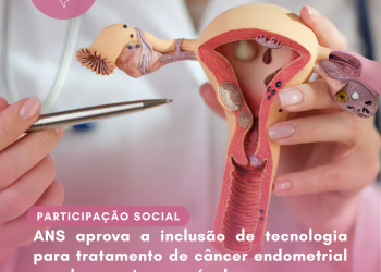 ANS aprova a inclusão de tecnologia para tratamento de câncer endometrial e melanoma irressecável