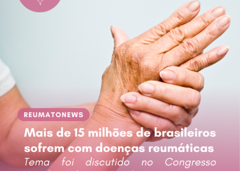 Mais de 15 milhões de brasileiros sofrem com doenças reumáticas