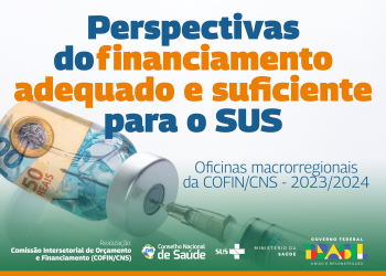 Orçamento do SUS: Conselho Nacional de Saúde inicia ciclo de oficinas em todas as regiões do país, a partir de 24/10