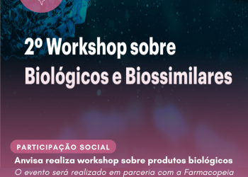 Anvisa realiza workshop sobre produtos biológicos