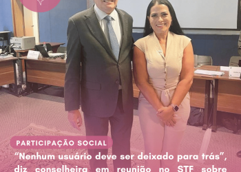 “Nenhum usuário deve ser deixado para trás”, diz conselheira em reunião no STF sobre fornecimento de medicamentos pelo SUS