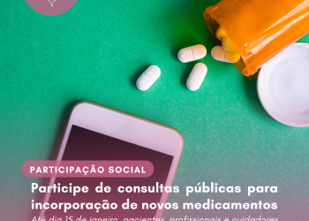 Participe de consultas públicas para incorporação de novos medicamentos