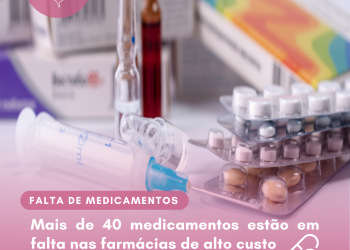 Mais de 40 medicamentos estão em falta nas farmácias de alto custo