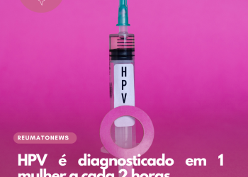 HPV é diagnosticado em 1 mulher a cada 2 horas