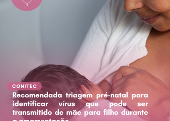 Recomendada triagem pré-natal para identificar vírus que pode ser transmitido de mãe para filho durante a amamentação
