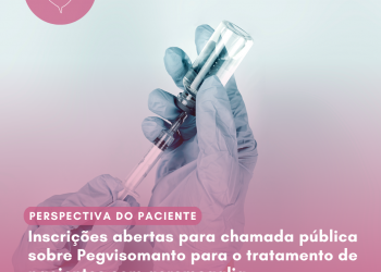 Acromegalia: Pegvisomanto/Perspectiva do Paciente – Conitec