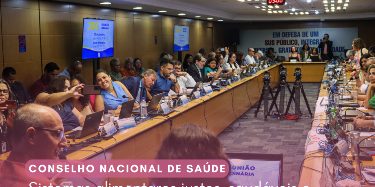 Sistemas alimentares justos, saudáveis e sustentáveis: CNS debate saúde alimentar e meio ambiente na 350ª RO