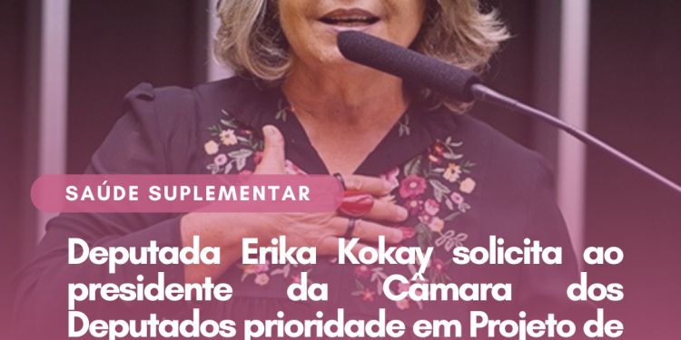Deputada Erika Kokay solicita ao presidente da Câmara dos Deputados prioridade em Projeto de Lei que visa fornecer medicamentos orais alvo específicos para doenças imunomediadas nos planos de saúde