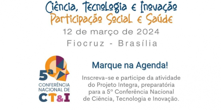Participe da Conferência Livre preparatória para a 5ª Conferência Nacional de Ciência, Tecnologia e Inovação!