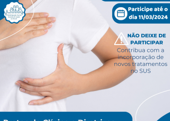 Participe da consulta pública sobre o Protocolo Clínico e Diretrizes Terapêuticas de Câncer de Mama