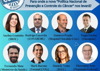 Para onde a nova “Política Nacional de Prevenção e Controle do Câncer” nos levará? – 23/2 às 16h