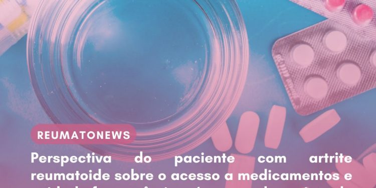 Perspectiva do paciente com artrite reumatoide sobre o acesso a medicamentos e cuidado farmacêutico