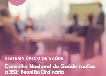 Conselho Nacional de Saúde realiza a 352ª Reunião Ordinária