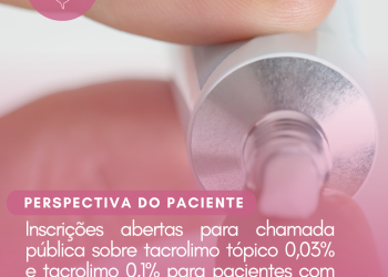 Dermatite atópica: Tacrolimo tópico 0,03% e tacrolimo 0,1%/Perspectiva do Paciente – CONITEC