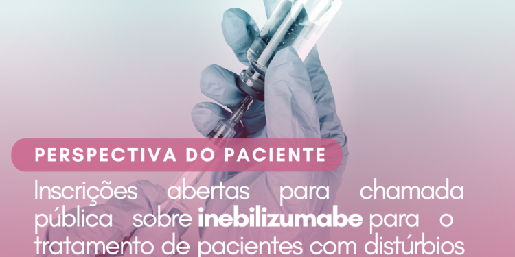 Distúrbios do espectro da neuromielite óptica: Inebilizumabe/Perspectiva do Paciente – CONITEC
