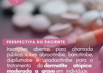 Dermatite atópica moderada a grave: Abrocitinibe, baricitinibe, dupilumabe e upadacitinibe/Perspectiva do Paciente – CONITEC