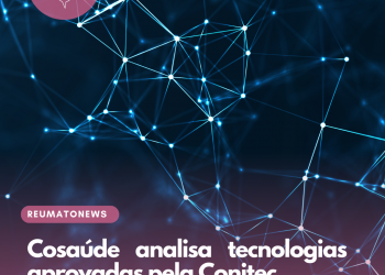 Cosaúde analisa tecnologias aprovadas pela Conitec