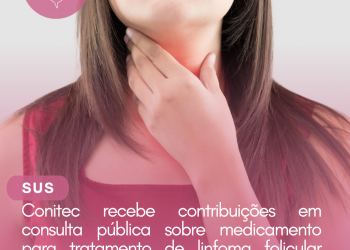 Conitec recebe contribuições em consulta pública sobre medicamento para tratamento de linfoma folicular assintomático
