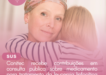 Conitec recebe contribuições em consulta pública sobre medicamento para tratamento da leucemia linfocítica crônica