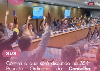 Confira o que será discutido na 354ª Reunião Ordinária do Conselho Nacional de Saúde