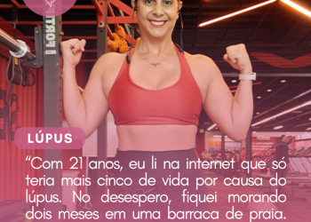 “Com 21 anos, eu li na internet que só teria mais cinco de vida por causa do lúpus. No desespero, fiquei morando dois meses em uma barraca de praia. Queria morrer olhando o mar”