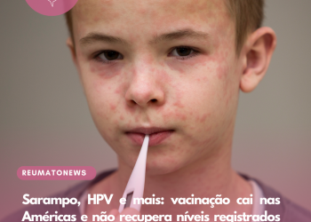 Sarampo, HPV e mais: vacinação cai nas Américas e não recupera níveis registrados antes da pandemia