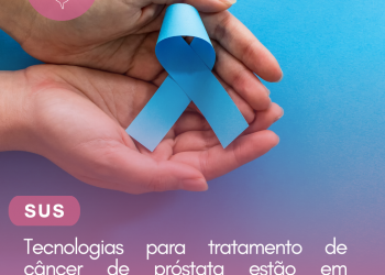 Tecnologias para tratamento de câncer de próstata estão em avaliação na Conitec