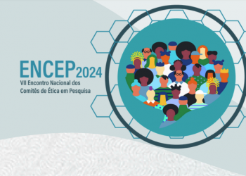 VII ENCEP discutirá desafios e avanços da ética em pesquisa com seres humanos no Brasil