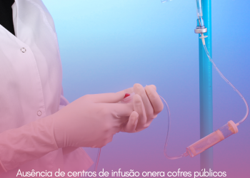 Ausência de centros de infusão onera cofres públicos e coloca em risco a vida de pacientes com doenças imunomediadas e raras