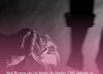 Nos 18 anos da Lei Maria da Penha, CNS debate os impactos da violação de direitos das mulheres no SUS
