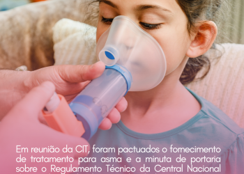 Em reunião da CIT, foram pactuados o fornecimento de tratamento para asma e a minuta de portaria sobre o Regulamento Técnico da Central Nacional de Regulação de Alta Complexidade e das Centrais Estaduais de Regulação de Alta Complexidade