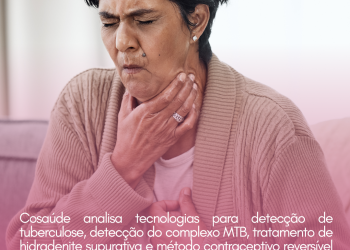 Cosaúde analisa tecnologias para detecção de tuberculose, detecção do complexo MTB, tratamento de hidradenite supurativa e método contraceptivo reversível de longa ação para prevenção da gravidez não desejada