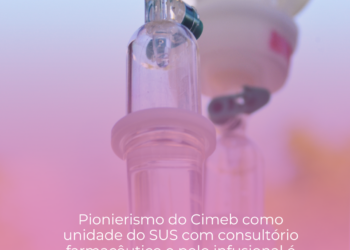 Pionierismo do Cimeb como unidade do SUS com consultório farmacêutico e polo infusional é tema de congresso no Rio.