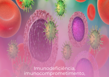 Imunodeficiência, imunocomprometimento, imunossupressão: entenda o que afeta o sistema imunológico