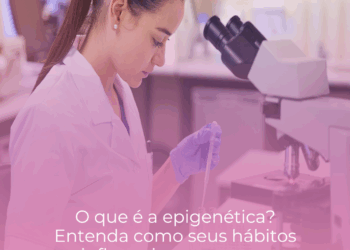 O que é a epigenética? Entenda como seus hábitos influenciam os genes.