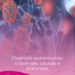 Doenças autoimunes: o que são, causas e sintomas.