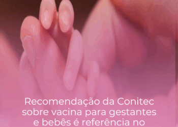 Recomendação da Conitec sobre vacina para gestantes e bebês é referência no relatório publicado pela OMS