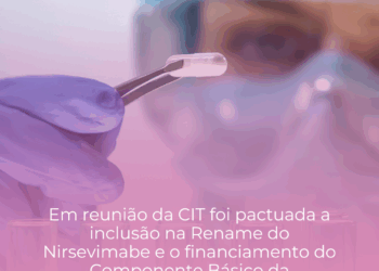 Em reunião da CIT foi pactuada a inclusão na Rename do Nirsevimabe e o financiamento do Componente Básico da Assistência Farmacêutica