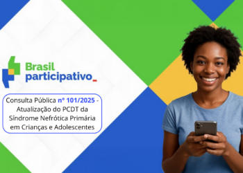 Consulta Pública nº 101/2025- Atualização do Protocolo Clínico e Diretrizes Terapêuticas (PCDT) da Síndrome Nefrótica Primária em Crianças e Adolescentes