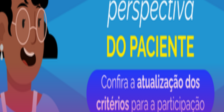 Confira nova mudança nos critérios para a participação na Perspectiva do Paciente